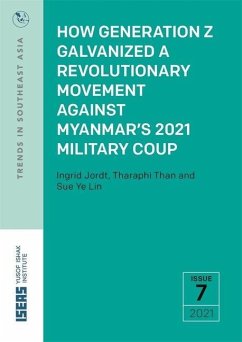 How Generation Z Galvanized a Revolutionary Movement Against Myanmar's 2021 Military Coup - Jordt, Ingrid; Than, Tharaphi; Lin, Sue Ye