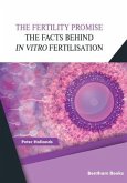 The Fertility Promise: The Facts Behind in vitro Fertilisation (IVF)