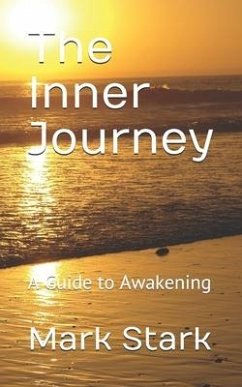 The Inner Journey: A Guide to Awakening - Stark, Mark