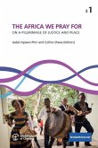The Africa We Pray for: On a Pilgrimage of Justice and Peace