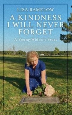 A Kindness I will Never Forget: A Young Widow's Story - Ramelow, Lisa