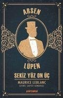 Sekiz Yüz On Üc - Arsen Lüpen - Leblanc, Maurice