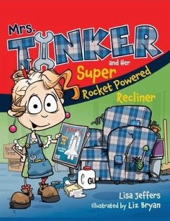 Mrs. Tinker and Her Super Rocket Powered Recliner - Jeffers, Lisa