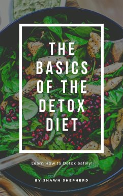 The Basics of the Detox Diet (eBook, ePUB) - Shepherd, Shawn