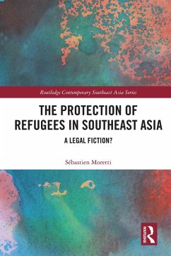 The Protection of Refugees in Southeast Asia (eBook, PDF) - Moretti, Sébastien