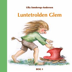 Luntetrolden Glem (eBook, PDF) - Sønderup-Andersen, Ulla