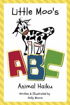 Little Moo's ABC Animal Haiku - Moore, Holly