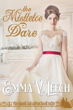 The Mistletoe Dare - Leech, Emma V.