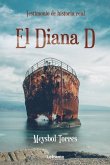 El Diana D: Testimonio de historia real