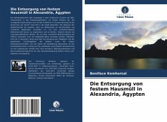 Die Entsorgung von festem Hausmüll in Alexandria, Ägypten - Kemhorsal, Boniface