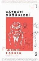 Bayram Dügünleri - Larkin, Philip