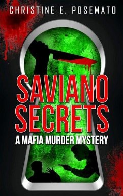 Saviano Secrets: A Mafia Murder Mystery - Posemato, Christine E.