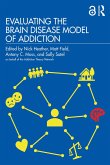 Evaluating the Brain Disease Model of Addiction (eBook, ePUB)