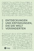 Entdeckungen und Erfindungen, die die Welt veränderten (E-Book) (eBook, ePUB)