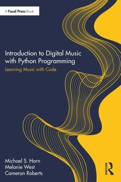 Introduction to Digital Music with Python Programming (eBook, PDF) - Horn, Michael S.; West, Melanie; Roberts, Cameron