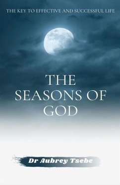 The Seasons of God: The Key to Effective and Successful Life - Publishers, Bil; Tsebe, Aubrey