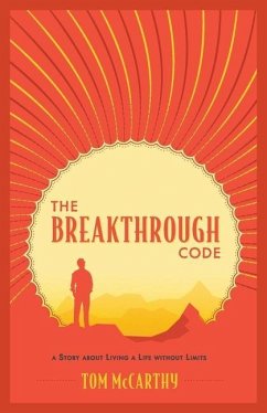 The Breakthrough Code: A Story About Living A Life Without Limits - McCarthy, Tom