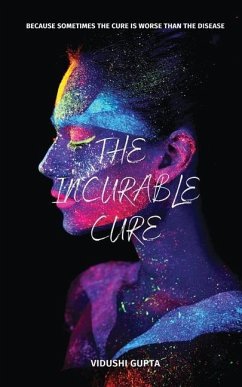 The Incurable Cure: Sometimes The Cure Is Worse Than The Disease - Vidushi Gupta
