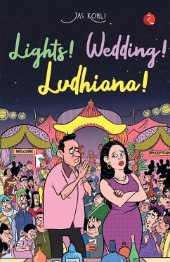 LIGHTS! WEDDING! LUDHIANA! - Kohli, Jas