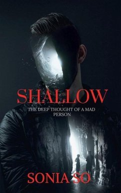 Shallow: The deep thought of a mad man - So, Sonia