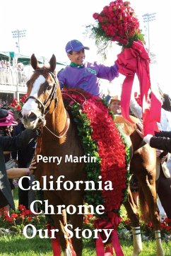 California Chrome Our Story - Martin, Perry