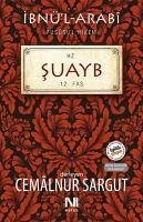 Hz. Suayb - Sargut, Cemalnur; ibnü&039;l-Arabi, ibnül-Arabi