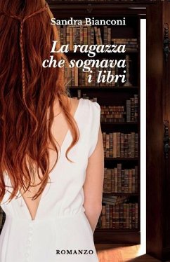 La ragazza che sognava i libri - Bianconi, Sandra