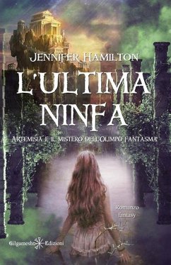L'ultima ninfa: Artemisia e il mistero dell'Olimpo fantasma - Hamilton, Jennifer