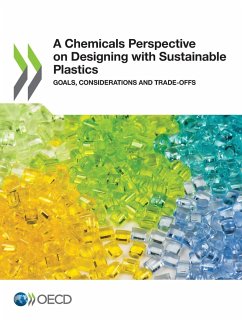 OECD Series on Risk Management of Chemicals a Chemicals Perspective on Designing with Sustainable Plastics Goals, Considerations and Trade-Offs - Oecd