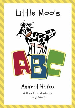 Little Moo's ABC Animal Haiku - Moore, Holly