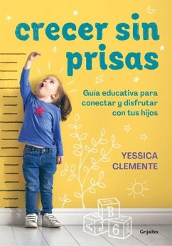 Crecer Sin Prisas / Growing Up Without Haste - Clemente, Yessica