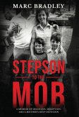 Stepson to the Mob: A Memoir of Decisions, Deception, and a Mother's Deep Devotion