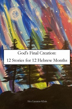 God's Final Creation - Lazarus-Klein, Alex