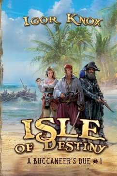 Isle of Destiny (A Buccaneer's Due Book #1 LitRPG Series) - Knox, Igor