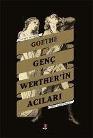 Genc Wertherin Acilari - Wolfgang von Goethe, Johann