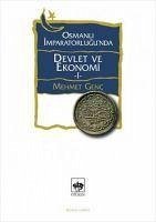 Osmanli Imparatorlugunda Devlet ve Ekonomi 1 - Genc, Mehmet