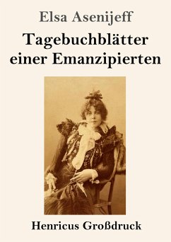 Tagebuchblätter einer Emanzipierten (Großdruck) - Asenijeff, Elsa