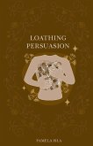 Loathing Persuasion