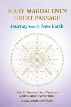 Mary Magdalene's Great Passage: Journey into the New Earth - Vanickova, Anna