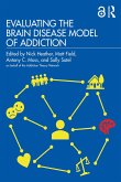 Evaluating the Brain Disease Model of Addiction (eBook, PDF)