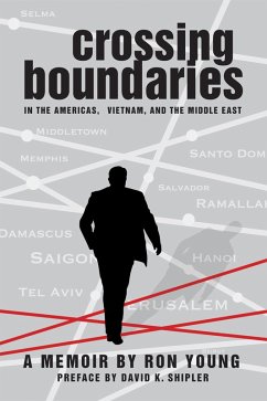 Crossing Boundaries in the Americas, Vietnam, and the Middle East (eBook, ePUB) Crossing Boundaries in the Americas, Vietnam, and the Middle East (eBook, ePUB)