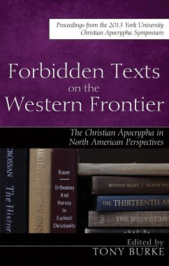 Forbidden Texts on the Western Frontier: The Christian Apocrypha in North American Perspectives (eBook, ePUB)