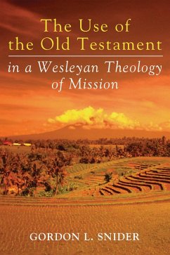 The Use of the Old Testament in a Wesleyan Theology of Mission (eBook, ePUB)