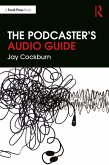 The Podcaster's Audio Guide (eBook, ePUB)