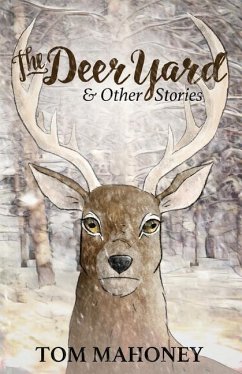 The Deer Yard and Other Stories - Mahoney, Tom
