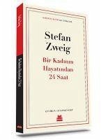 Bir Kadinin Hayatindan 24 Saat - Zweig, Stefan