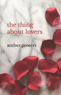 The thing about lovers - Powers, Amber