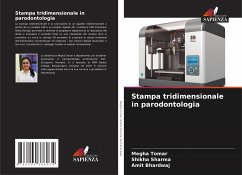 Stampa tridimensionale in parodontologia - Tomar, Megha;Sharma, Shikha;Bhardwaj, Amit