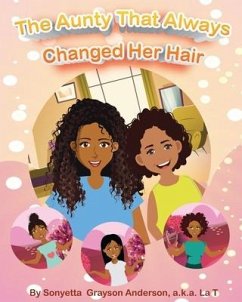 The Aunty That Always Changed Her Hair! - Grayson Anderson, Sonyetta