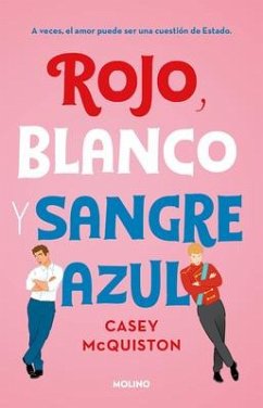 Rojo, Blanco Y Sangre Azul / Red, White & Royal Blue - McQuiston, Casey